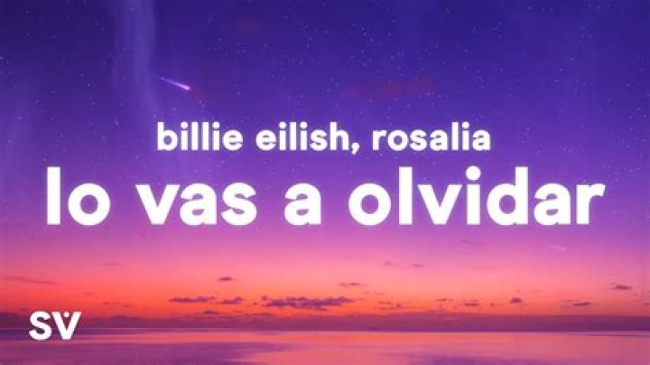 Billie Eilish Sings In Spanish With Rosalia In ‘Lo Vas A Olvidar’