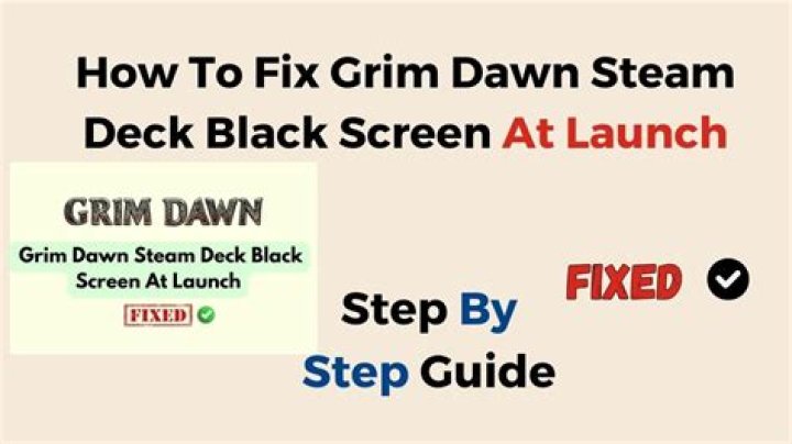 How to Fix / Solve: Grim Dawn Steam Deck Black Screen At Launch - SarkariResult