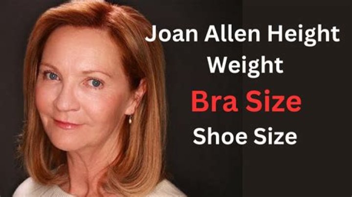 Joan Allen Height, Weight, Measurements, Bra Size, Shoe Size