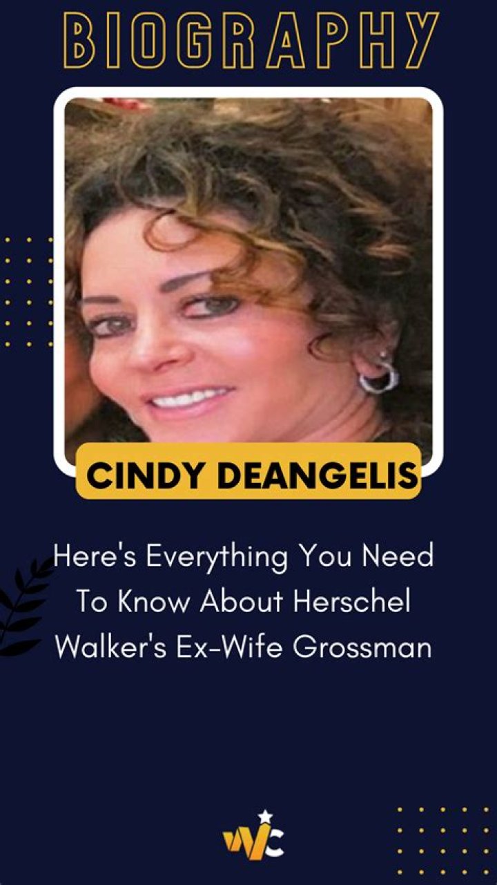 Meet Cindy Deangelis Grossman – All About Herschel Walker’s ex-wife