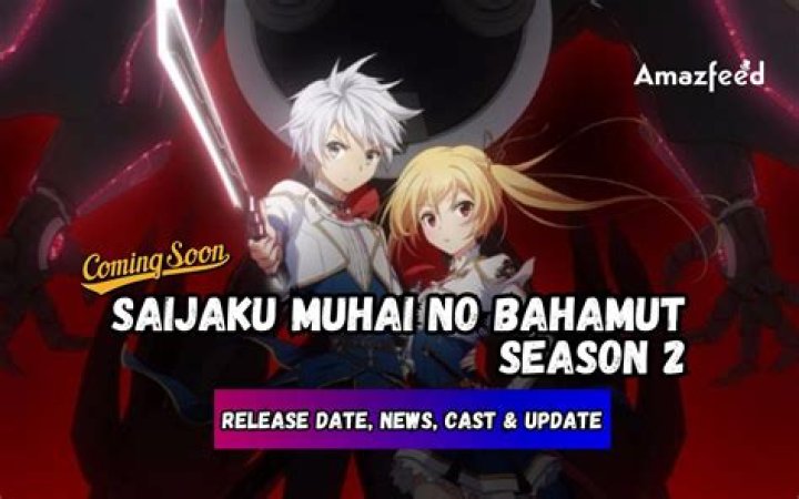 Saijaku Muhai No Bahamut Season 2 Release Date : Recap, Review, Spoilers, Streaming, Schedule & Where To Watch? - SarkariResult